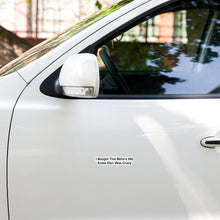 Load image into Gallery viewer, I Bought This Before We Knew Elon Was Crazy Bumper Sticker Side 2